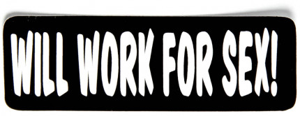 will work for sex sticker