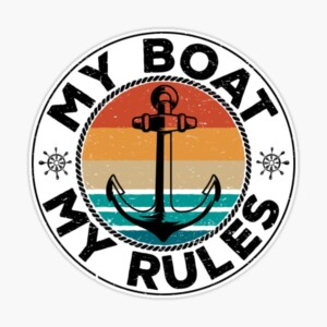 MY BOAT MY RULES ROUND BOAT STICKER