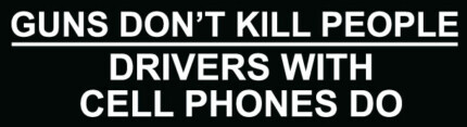 Guns Dont Kill People Drivers With Cellphones Do Bumper Sticker
