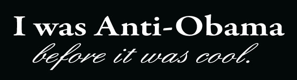 I Was Anti-Obama Before It Was Cool Bumper Sticker