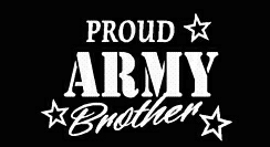 PROUD Military Stickers ARMY BROTHER