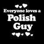 Everyone Loves an Polish Guy