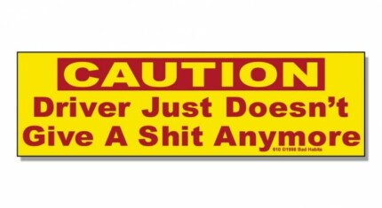caution-driver-just-doesnt-give-a-shit-anymore funny sticker