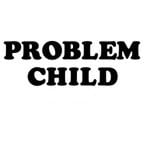 Problem Child