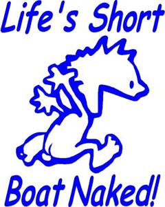life is short boat naked die cut vinyl decal