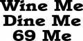 Wine Me Dine Me 69 Me Diecut Car Decal